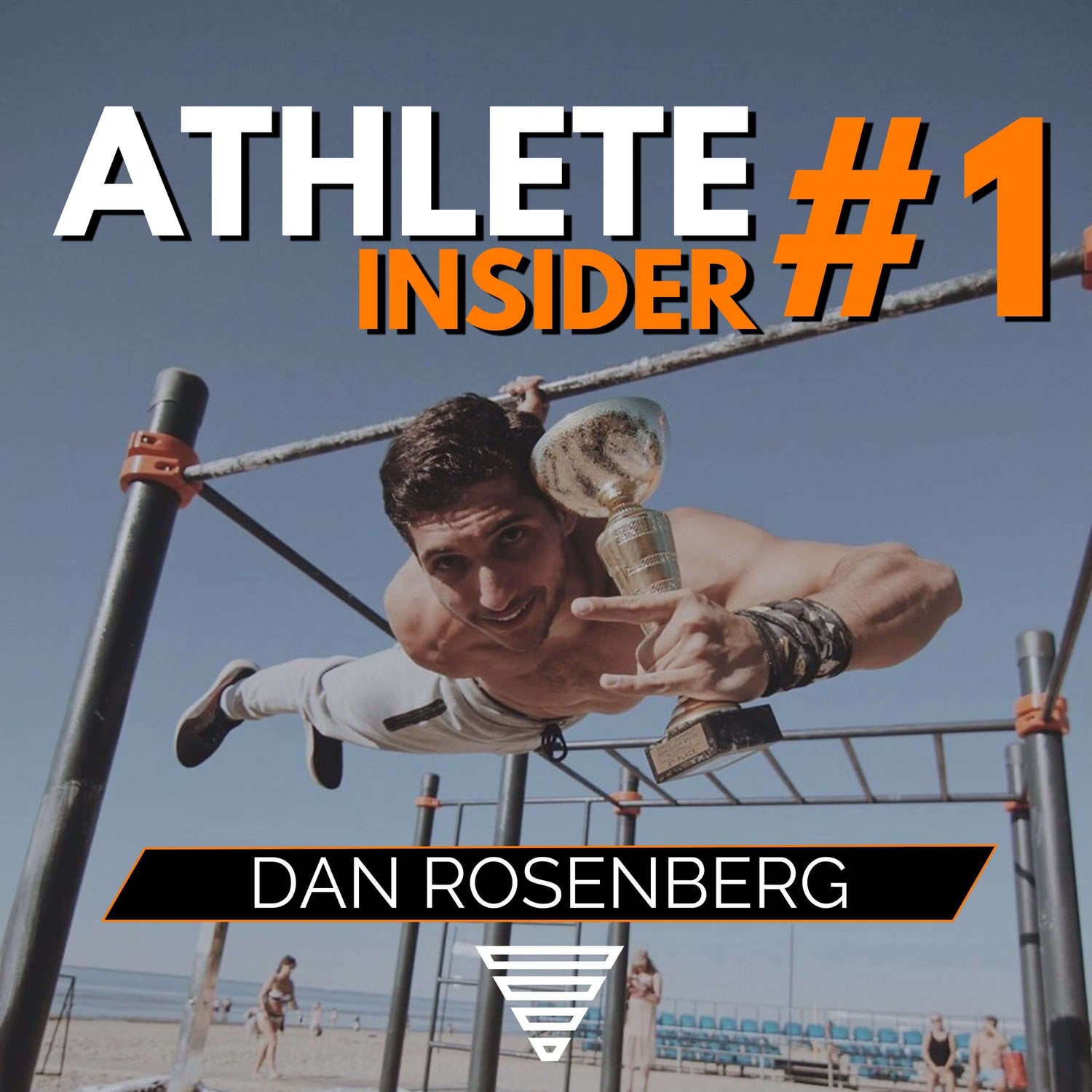 Inside Dan Rosenberg's mind - Interview with the professional calisthenics athlete from Israel - The Athlete Insider Podcast