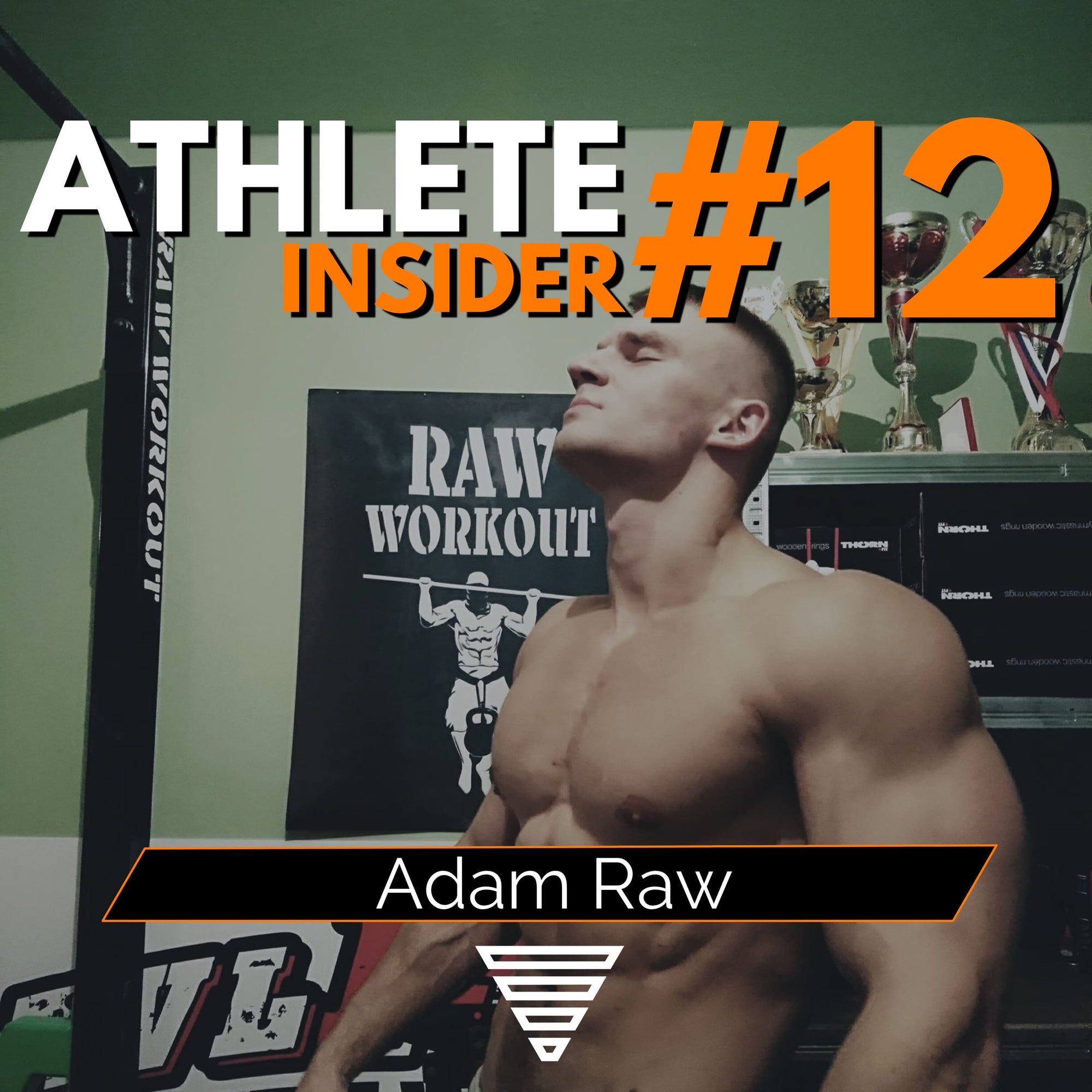 ADAM RAW | The Motivational Story of the Calisthenics Legend | The Athlete Insider Podcast #12