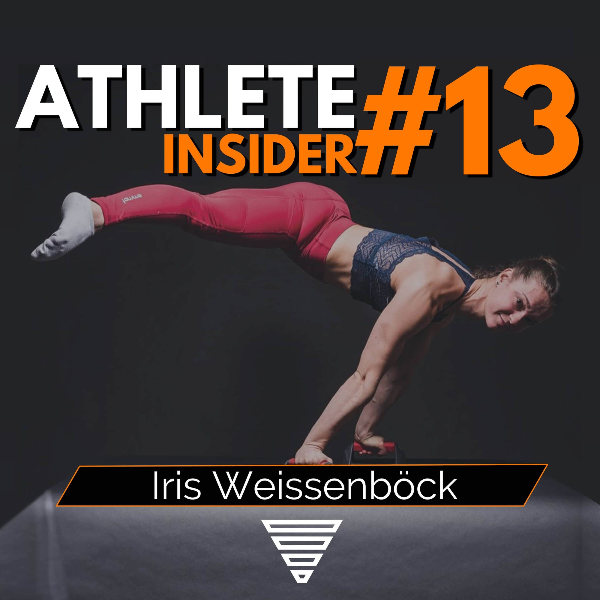 IRIS WEISSENBÖCK | How to start and improve in Calisthenics | The Athlete Insider Podcast #13