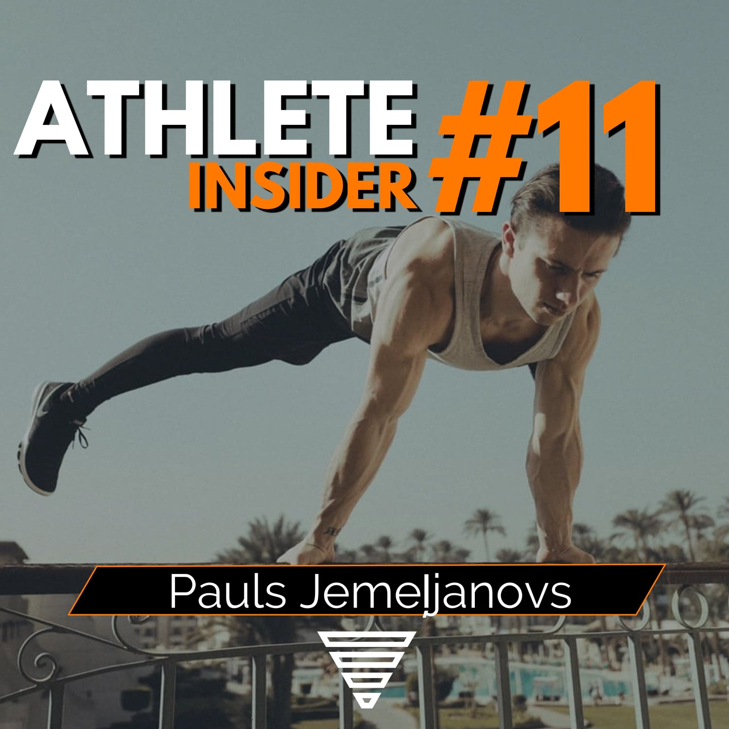 PAULS JEMELJANOVS | How Calisthenics saved my Life | The Athlete Insider Podcast #11