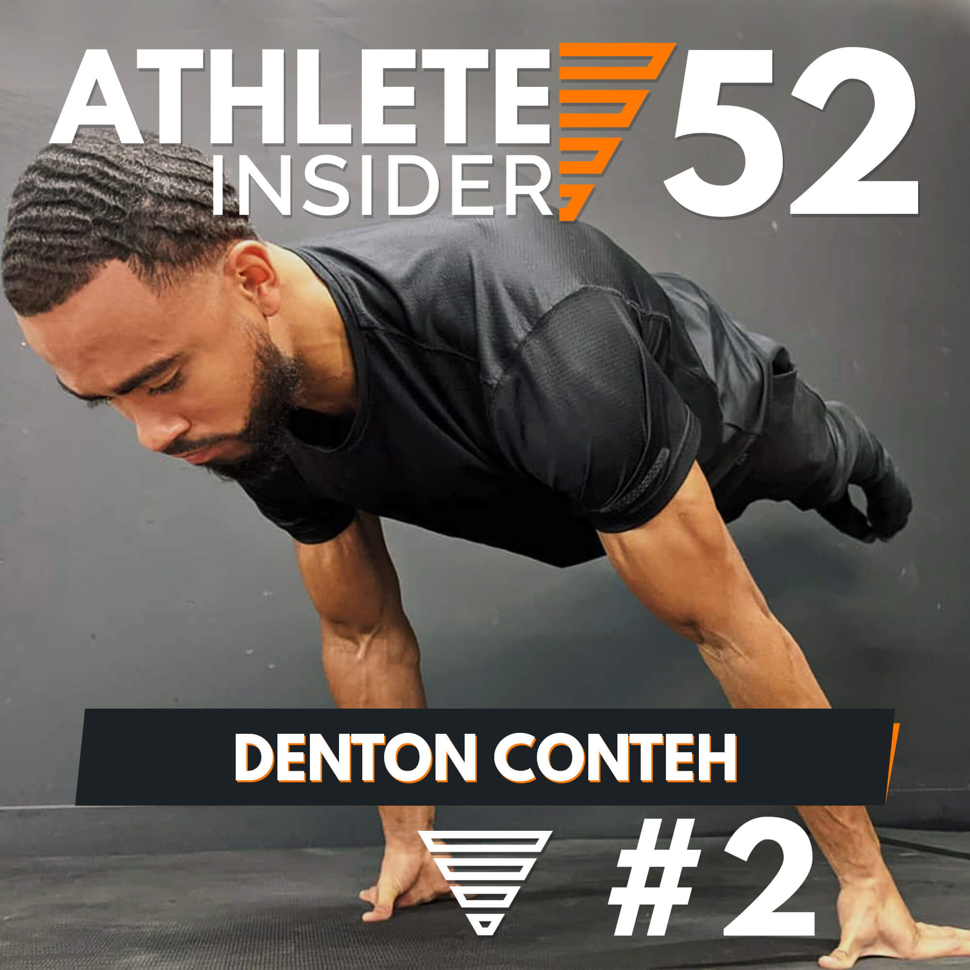 DENTON CONTEH | Why You Should Lift Heavy | Interview | The Athlete Insider Podcast #52 Pt. II